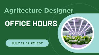 Agritecture Designer Office Hours July 12 2023 [upl. by Yup]