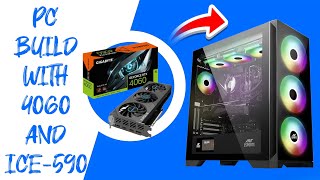 PC BUILD WITH 4060 AND ICE590 bestcomputershopinsiliguri 9933164650 [upl. by Atnod]