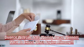 Divorce Website Tells Women Bread Winners What To Expect When Paying Alimony [upl. by Kathe]