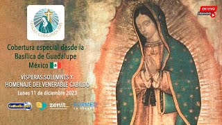 🇲🇽 Vísperas Solemnes y Homenaje a la Virgen de Guadalupe 11 de diciembre 2023 [upl. by Dermot]