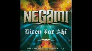 Negami  Dicen por ahi [upl. by Rouvin]