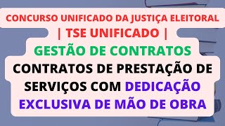 Contratos de Prestação de Serviços com Dedicação Exclusiva de Mão de Obra  TSE Unificado [upl. by Ecnarretal31]