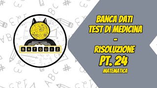 BANCA DATI MEDICINA 2024  LIVE QUIZ SOLUZIONI  MATEMATICA  PRIMA SESSIONE  PARTE 24 [upl. by Billy675]