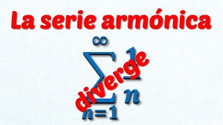 La serie armónica diverge  The harmonic series diverges  Die harmonische Reihe divergiert [upl. by Aila785]