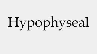 How to Pronounce Hypophyseal [upl. by Korfonta]