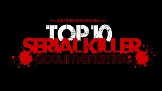 Top 10 Serial Killer Documentaries [upl. by Alfonzo196]