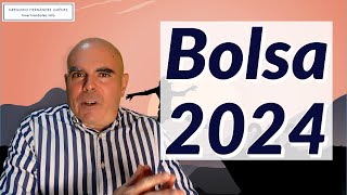 ¿Qué hará la Bolsa en 2024 y qué haremos nosotros [upl. by Bethesda]