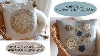 DIY  Kissenbezug mit Hotelverschluß nähen amp mit Serviettentechnik gestalten [upl. by Aivul]