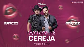 Batom de Cereja FUNK REMIX  Israel amp Rodolffo ft DJ Garcez [upl. by Enovi967]