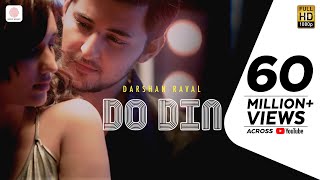 Do Din  Darshan Raval  Akanksha Sharma  Latest Hits 2018 [upl. by Ymeon567]