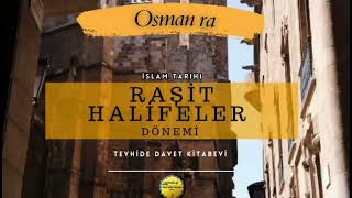 Halifeler Dönemi 4  Osman ra Döneminde Bazı Sıkıntıların Başlaması [upl. by Airdnua]