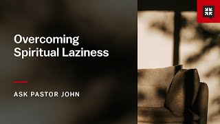 Overcoming Spiritual Laziness [upl. by Romulus]