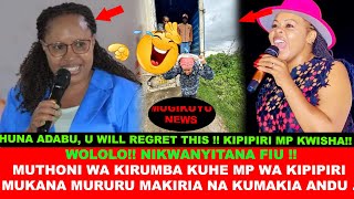 MUTHONI WAKIRUMBA KUHE MP WA KIPIPIRI MUKANA MURURU MAKIRIA NA KUHITHURIA NDETO CIA MAGIGI [upl. by Rumit]