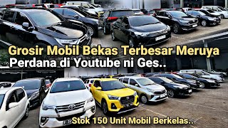 Perdana Main Ke Grosir Mobil Bekas Terbesar di Meruya Ges Stok 150an Unit Mobil Berkelas Nih [upl. by Vtarj]