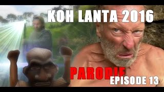 Koh Lanta 2016  Episode 13 résumé en 6mn  Parodie [upl. by Doreg]