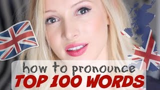 Pronounce the 100 Most Common English Words PERFECTLY  British English Pronunciation [upl. by Enigroeg]