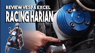 Review Vespa Excel Racing Harian  Siap Turing Jauh [upl. by Elvina]