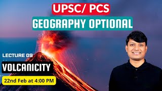 Geography Optional UPSC Lecture 09 Volcanicity [upl. by Onirefez]