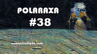 Polaraxa 38  Ośmiornica z innej planety i Polacy w kosmosie [upl. by Smallman674]