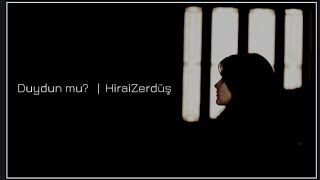 HiraiZerdüş  Duydun mu ⁴³² [upl. by Nilsoj]