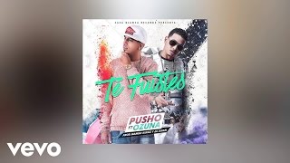 Pusho  Te Fuistes AUDIO ft Ozuna [upl. by Walford]