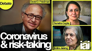 Coronavirus and riskmanagement  David D Friedman Sunetra Gupta amp Indira Jaising [upl. by Woodall891]