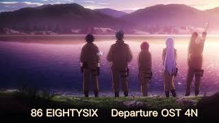 86 EIGHTYSIX Departure OST 4N Shin [upl. by Etnuahs693]