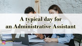 What is a Typical Day for an Administrative Assistant Examples of Everyday Tasks [upl. by Ayo]