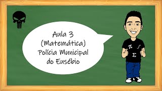 Questões de matemática para o concurso da Polícia Municipal do Eusébio  CE Aula 3 [upl. by Zantos]