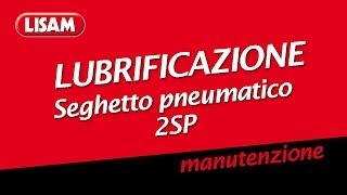 Lubrificazione Olio Seghetto Pneumatico 2 SP di Lisam [upl. by Asirrac]