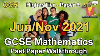 OCR GCSE Maths June 2021  November 2021 Paper 6 Higher Tier Walkthrough [upl. by Marcella]