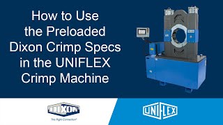 How to Use the Preloaded Dixon Crimp Specs in the UNIFLEX Crimp Machine [upl. by Gahan884]