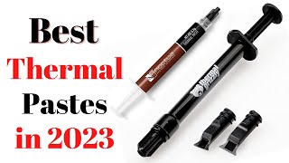 Top 7 BEST Thermal Pastes of 2023 [upl. by Forsyth]