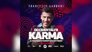 Francesco Gabbani  Occidentalis Karma DJ Konstantin Ozeroff amp DJ Sky Remix Eurovision 2017 [upl. by Honoria122]