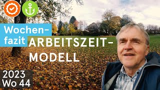 WochenFazit  Ein Arbeitszeitmodell das sich ständig nach Urlaub anfühlt 202​​​​​​​​​​​3Wo44 [upl. by Dollie]