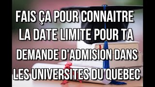 Comment connaitre la date limite pour sa demande dadmission dans les universités du Québec Sept2023 [upl. by Eetnwahs]