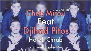 Clip Cheb Mirou Ft Djihad Pitos  Hotoli Chrab  حطولي الشراب  Live 2019  Raouf Production [upl. by Niassuh]