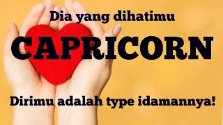 CAPRICORN  Dia yang dihatimu  Dirimu adalah type idamannya [upl. by Jaeger]