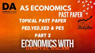 AS Economics 9708 Elasticities PED YED XED amp PES 12 markers Part 2 Topical Past Papers [upl. by Eelinnej]