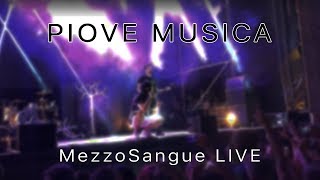 MezzoSangue  Piove Musica LIVE [upl. by Neellok]