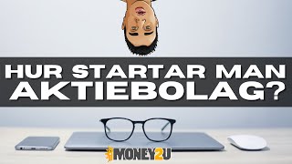 Hur startar man aktiebolag Jag visar er alla steg [upl. by Anavas]