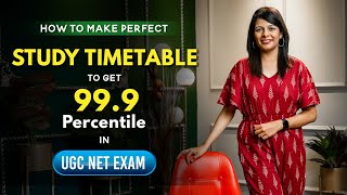 How to make Perfect Study Timetable to get 999 Percentile in UGC NET Examination [upl. by Narej418]