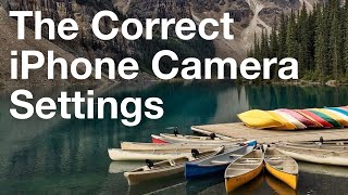 The Correct iPhone Camera Settings For Stunning Photos [upl. by Querida]