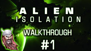 Alien Isolation PC Walkthrough 1  Nostromos Legacy [upl. by Aisanat]