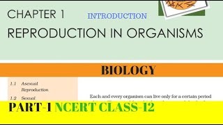 Part1 REPRODUCTION IN ORGANISMS chapter1 NCERT class 12th biology [upl. by Ordisy]