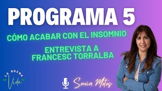 😴🙏 Acabar con el insomnio y entrevista sobre la vida y la existencia a Francesc Torralba Programa 5 [upl. by Petey468]