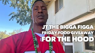 JT THE BIGGA FIGGA community food giveaway it’s Friday [upl. by Mendive]