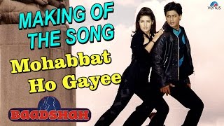 Baadshah  Making Of The Song quotMohabbat Ho Gayee Haiquot  Shahrukh Khan amp Twinkle Khanna [upl. by Imaon]