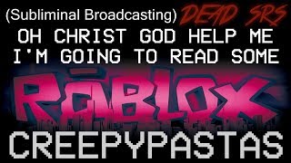 D̦E̷̗͇̲̗̝̬ͅA̦̝̬̟͞D ̡̜̪̰̦̭̳S͔̳͕͝R͕Ś̳̳̖̦̳̹ͅ Subliminal Broadcasting ROBLOX CREEPYPASTA [upl. by Foster]