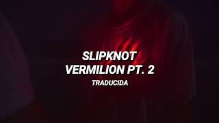 Slipknot  Vermilion Pt 2  Sub Español [upl. by Rintoul]